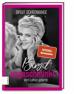 Birgit ungeschminkt von ZS - ein Verlag der Edel Verlagsgruppe